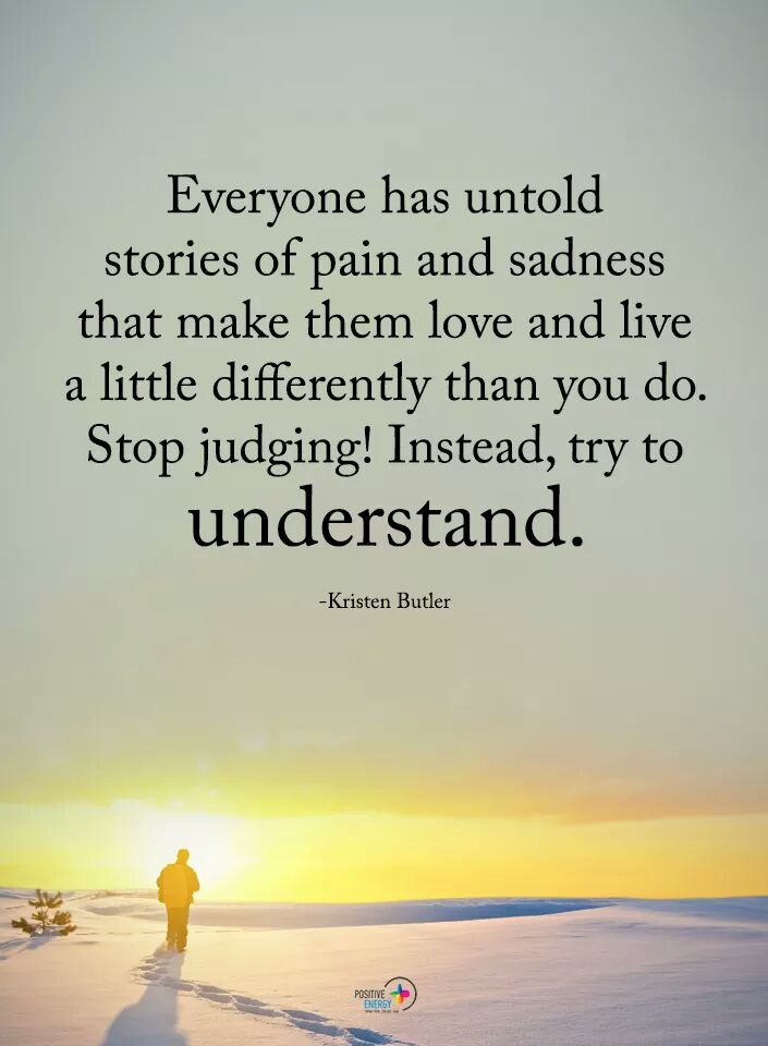 Twitter 上的 Benny Christian Everyone Has Untold Stories Of Pain And Sadness That Make Them Love And Live A Little Differently Than You Do Stop Judging Instead Try To Understand Kristen Butler Thinkbigsundaywithmarsha