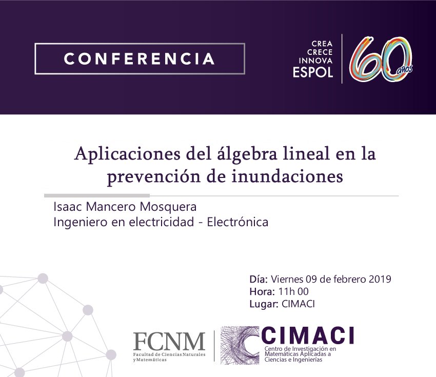 CIMACI_ESPOL's tweet photo. Este viernes 9 de Febrero en #CIMACI de @fcnm_espol Aplicaciones del álgebra lineal en la prevención de inundaciones por el Ing. Isaac Mancero https://t.co/2X1Zae1t4h