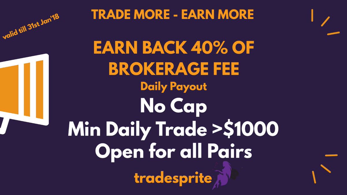 Dear Community Tradesprite Presents Trade More Earn More 

Earn Back 40% of Brokerage Fees. 

Minimum Daily Trade should be greater than $1000. Valid for all pairs 

Bonus Payout is on a Daily Basis.