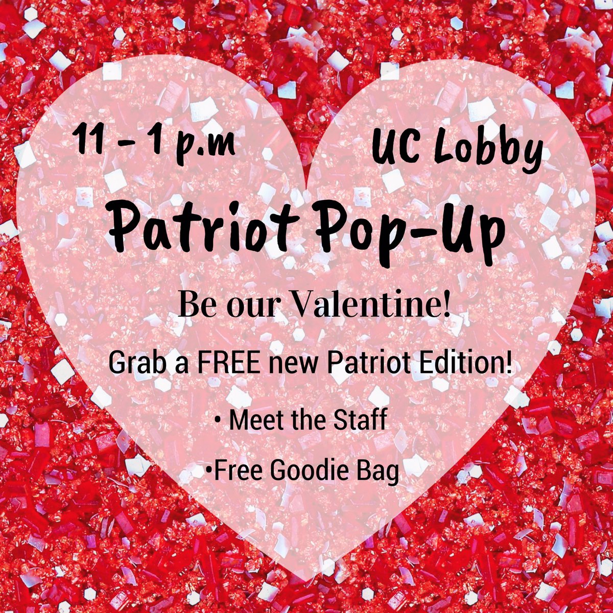 thepatriottalon's tweet photo. Hey guys! Meet us in the UC Lobby TOMORROW Feb 5th for your V—Day edition of The Patriot and a goodie bag! We’re excited to meet you! https://t.co/oJ6VGpHzih