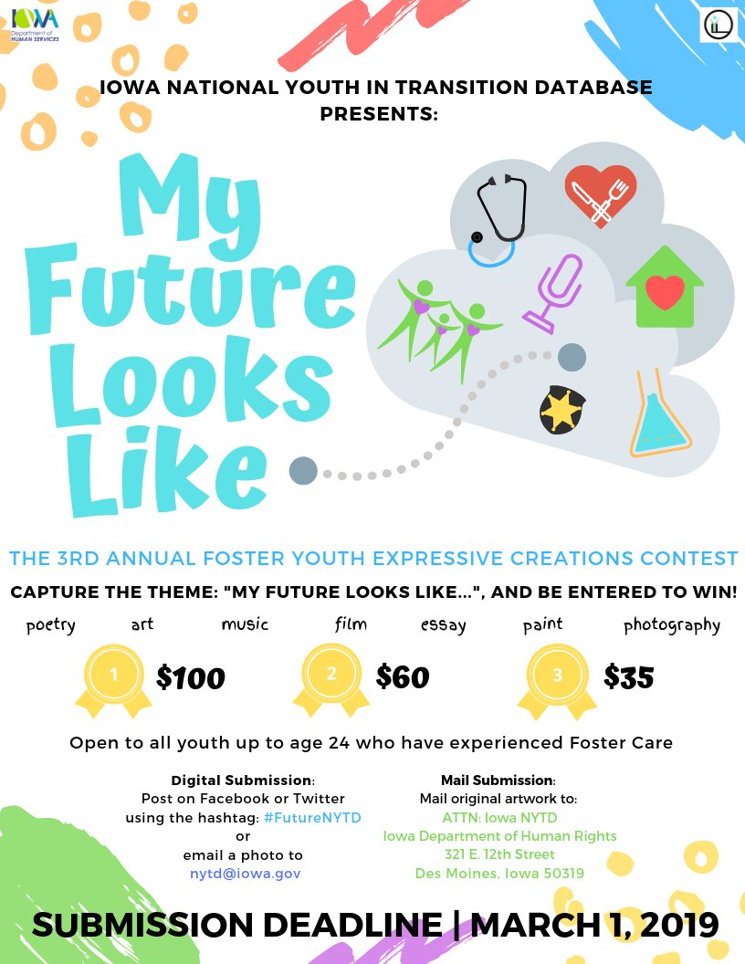 Iowa_NYTD's tweet photo. 📣CALLING ALL YOUTH ARTISTS UP TO AGE 24📣

@Iowa_NYTD 3rd Annual Foster Care Expressive Creations Contest presents: "My Future Looks Like..." 👨‍🎤👩‍🔬👨‍🎨🧜‍♀️

Top 3 entries receive $100, $60, $35.

Submit at nytd@iowa.gov, or use the hashtag: #FutureNYTD.

➡️DEADLINE IS 3/1/2019⬅️ https://t.co/esoYfik0aR