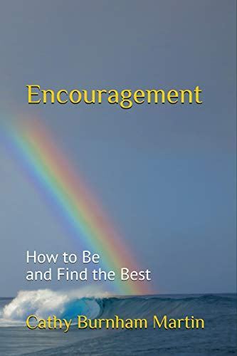 PublishersDaily's tweet image. Encouragement: How to Be and Find the Best by Cathy Burnham Martin publishersdailyreviews.com/encouragement-…