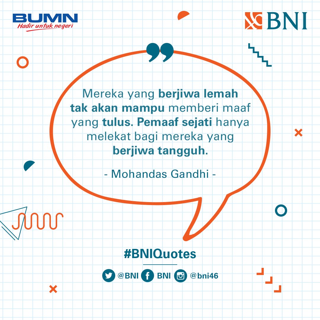 PT Bank Negara Indonesia (Persero) Tbk. (@bni) on Twitter photo Tidak semua orang bisa berbesar hati untuk memaafkan kesalahan orang lain, karena pemaaf sejati hanya tertanam dalam diri orang-orang yang berjiwa tangguh. #BNIQuotes Tidak semua orang bisa berbesar hati untuk memaafkan kesalahan orang lain, karena pemaaf sejati hanya tertanam dalam diri orang-orang yang berjiwa tangguh. #BNIQuotes