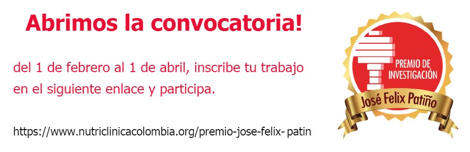 Ya abrimos la convocatoria de investigación 2019! Premio José Félix Patiño, Ingresa al siguiente enlace para más información: nutriclinicacolombia.org/premio-jose-fe…