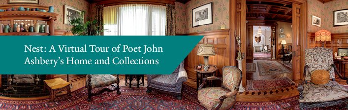 We're proud to announce the expansion of John Ashbery's Nest, a virtual tour that places you in "the middle of things." Explore 14 rooms and 232 objects from his Hudson home, with over 200 audio clips of poems and interviews by Ashbery and fellow artists dhlab.yale.edu/projects/nest/