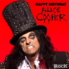 HAPPY BIRTHDAY Alice Cooper!!! 