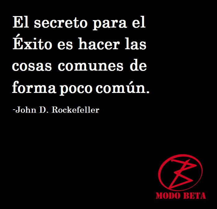 ModoBetaOrg's tweet image. &quot;El secreto para el Éxito es hacer las cosas comunes de forma poco común&quot; #Rockefeller 

Empieza a hacerlas como nadie más con Coaching en línea: bit.ly/6Min25