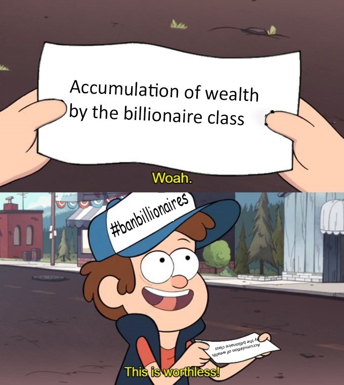 banbillionaires's tweet photo. What's the worst that could happen? #banbillionaires https://t.co/PSAwUDycHj