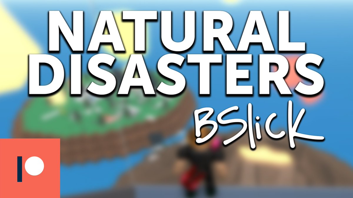 Bslick Magfest On Twitter Natural Disasters An - roblox natural disaster survival in a nutshell