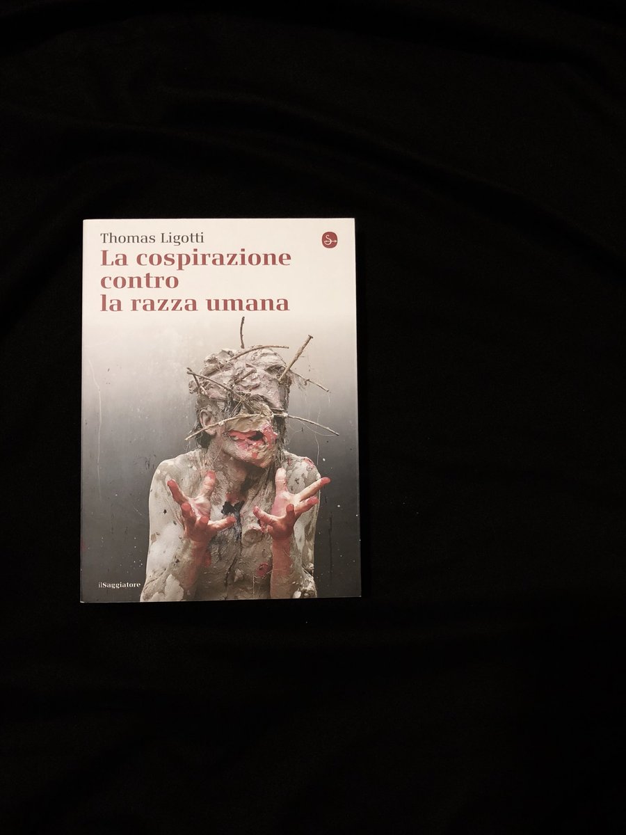 La nostra civiltà è fondata sul caos, e ogni esistenza individuale si spegne in uno spasmo solitario e indifeso di agonia. E se non sei d’accordo, amico mio, aspetta che arrivi il tuo  turno. <a href="/ilSaggiatoreEd/">ilSaggiatore</a> #thomasligotti #lacospirazionecontrolarazzaumana