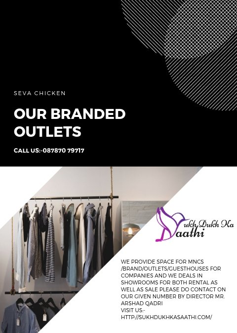 Our #Branded #Outlet
We provide space for #showroom / #brand/ #outlets/ #guesthouses/ #mnc for companies and we deals in showrooms for both rental as well as sale 
Contact Us:-087870 79717
Visit Us:-sukhdukhkasaathi.com