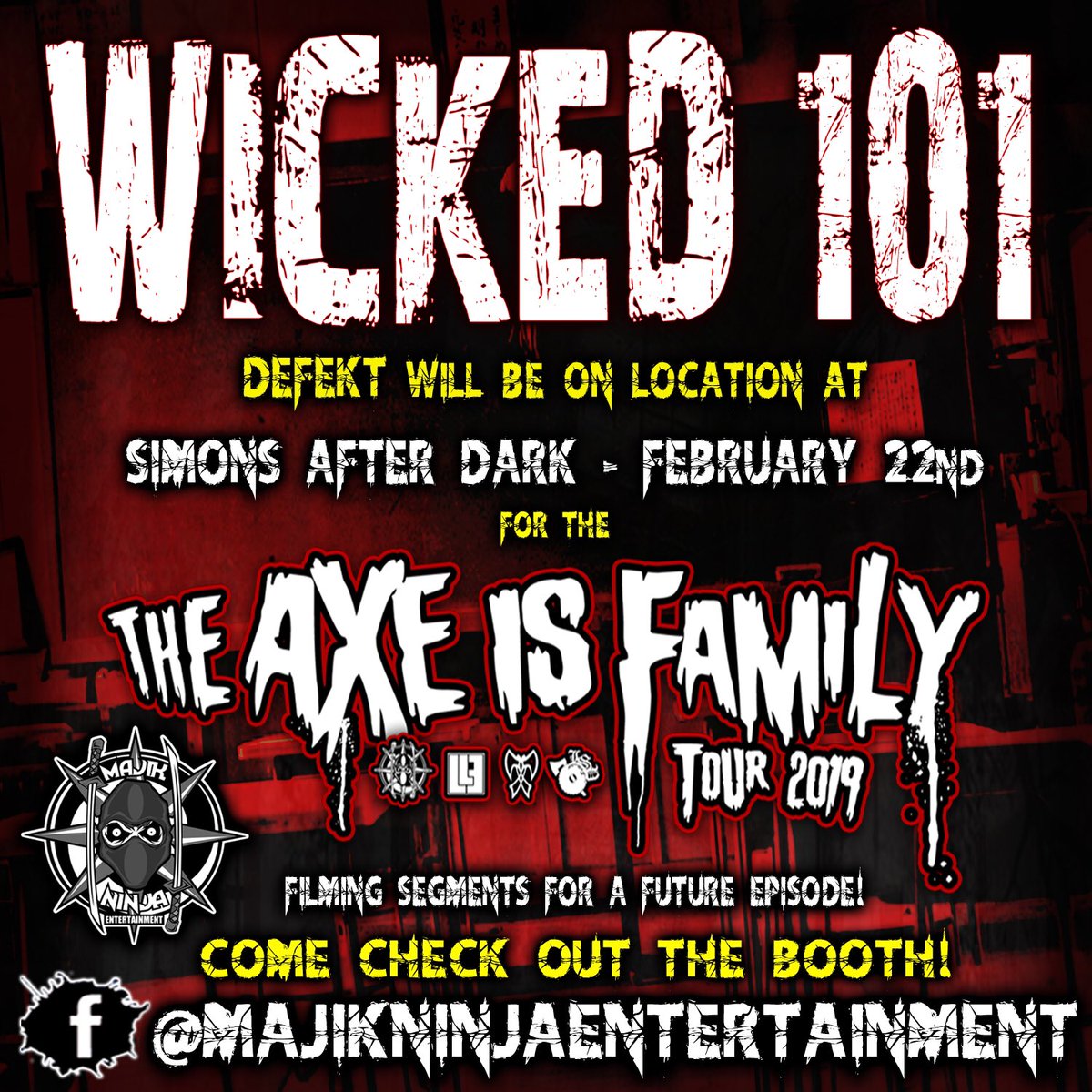This just in! <a href="/that1killa/">Defekt</a> will have a <a href="/wicked101show/">Wicked 101</a> booth set up on Feb 22nd at Simons After Dark at the very first date of the #axeisfamilytour!  He’ll be filming segments for a future episode! No telling who will stop by to chat! Come out &amp; stop by the booth!  <a href="/majikninjaent/">Majik Ninja Entertainment</a>