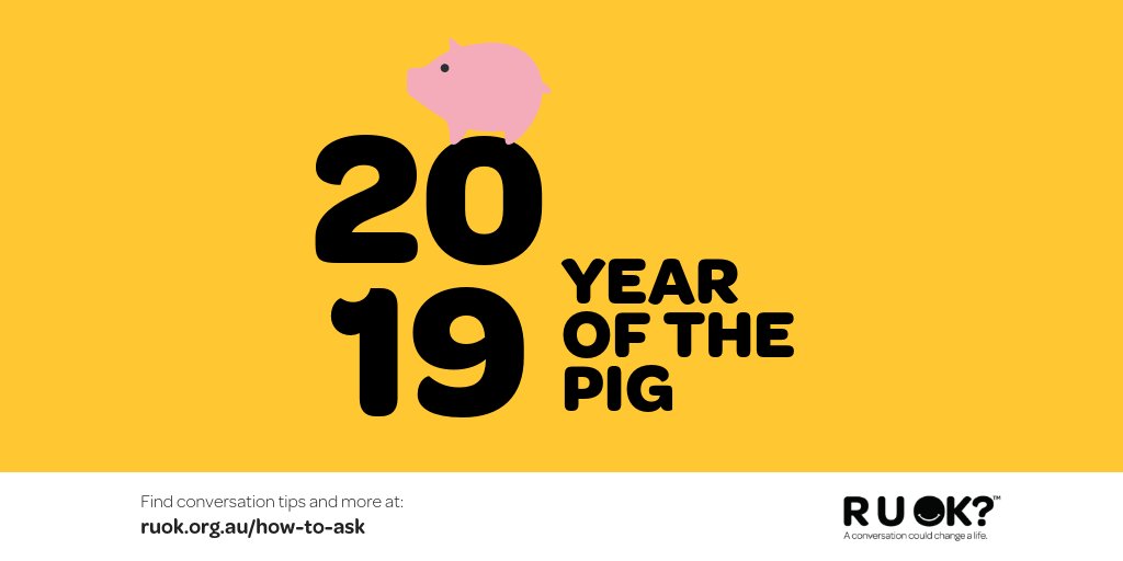 Bravery and boldness are a key prospect for the 2019 Lunar New Year of the Pig. Be brave and bold this year and start a conversation that could change a life. More tips at ruok.org.au/how-to-ask #LunarNewYear2019