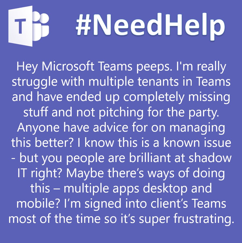 tracyvds's tweet photo. Hey #MicrosoftTeams friends. Need your help / advice. #NeedHelp #SOS #MultipleTenants https://t.co/EsOjXQpLD3