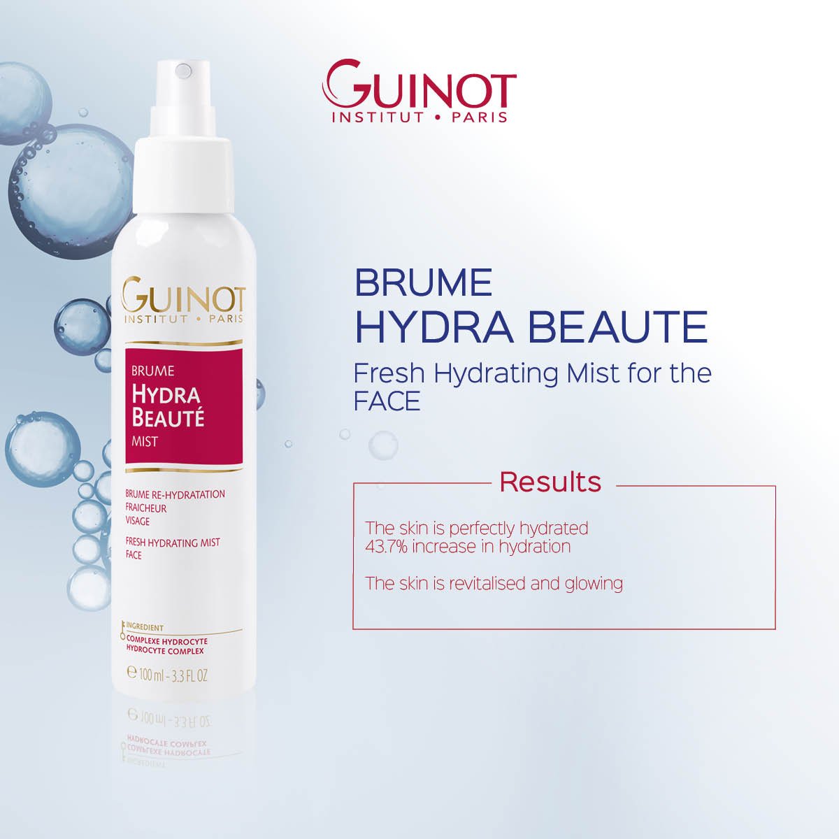 Quench your skin’s thirst with Brume Hydra Beauté - shower your skin with hydration. Your skin will be 43.7% more hydrated, revitalised and glowing. Hydrocyte Complex prevents transepidermal water loss (TEWL) to maintain optimal moisture levels in the skin.<a href="/Guinot/">Jennifer Coombs</a>