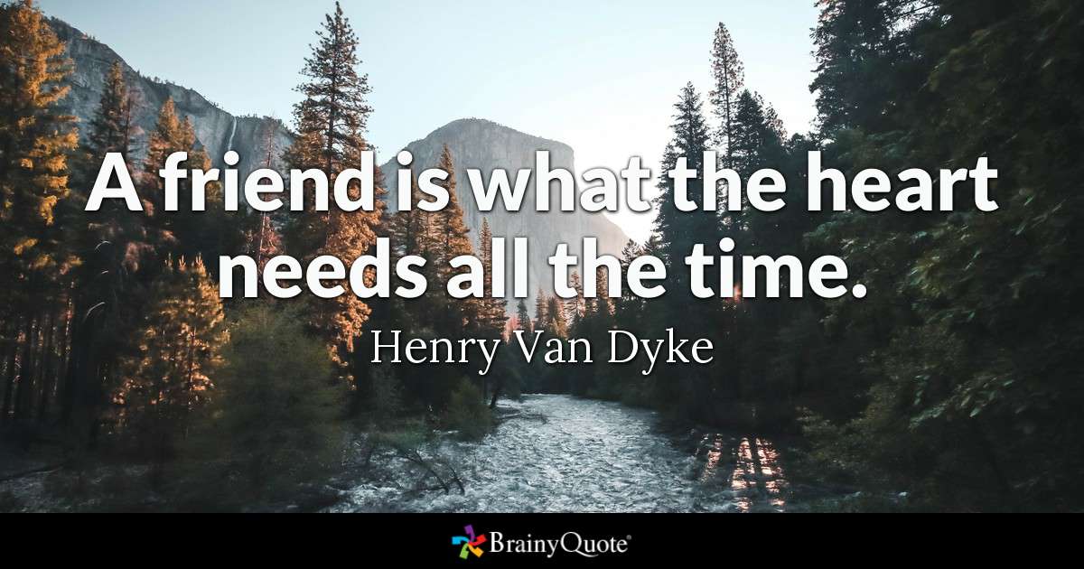 "A friend is what the heart needs all the time." #WednesdayWisdom