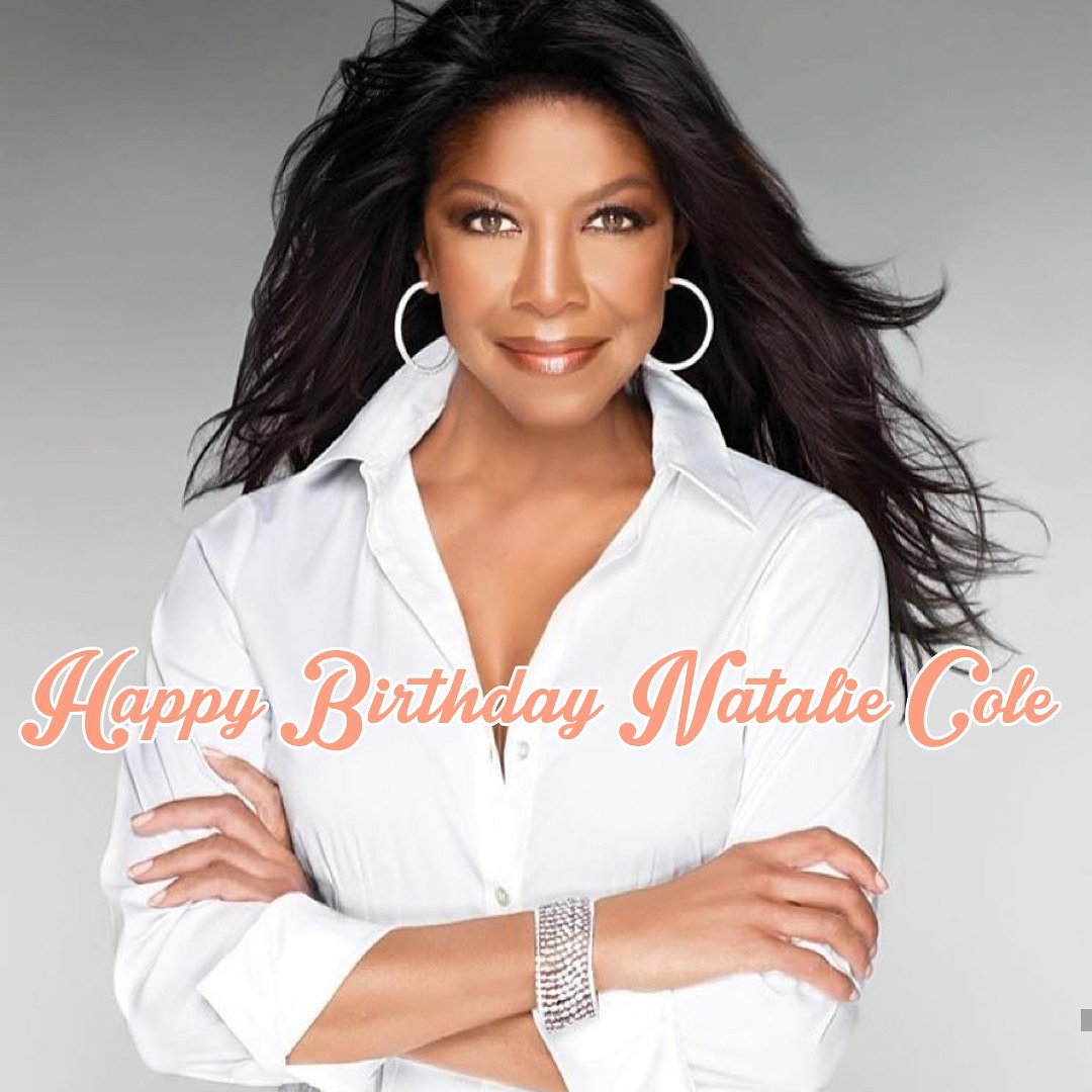 Happy Birthday Natalie Cole.  
