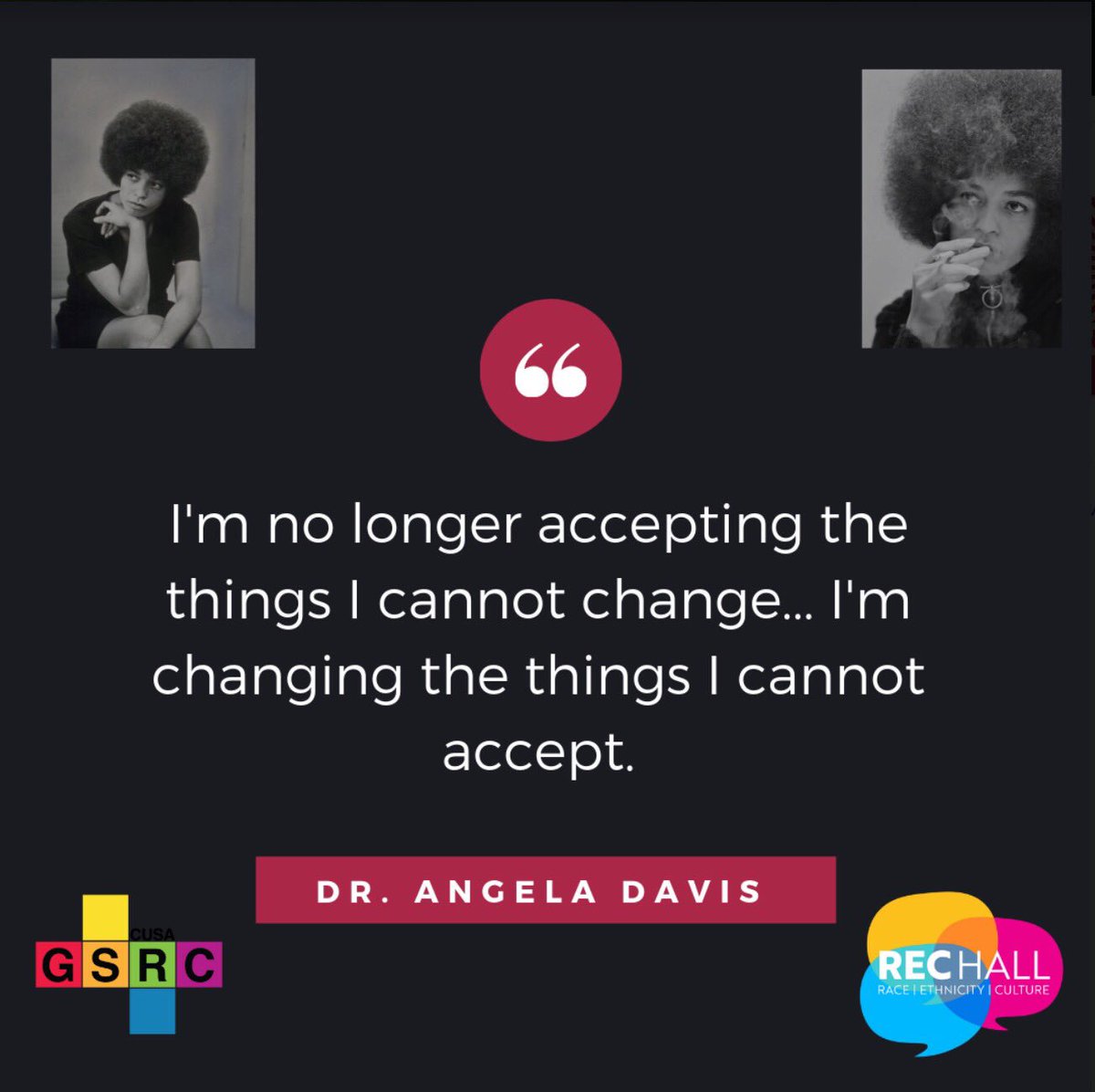 cusagsrc's tweet image. Quote of the Week: Dr. Angela Davis 🏳️‍🌈
“I’m no longer accepting the things I cannot change... I’m changing the things I cannot accept.” 
•
[image description] left to right. Angela Davis sitting (black and white.) Angela Davis smoking (black and white.)
