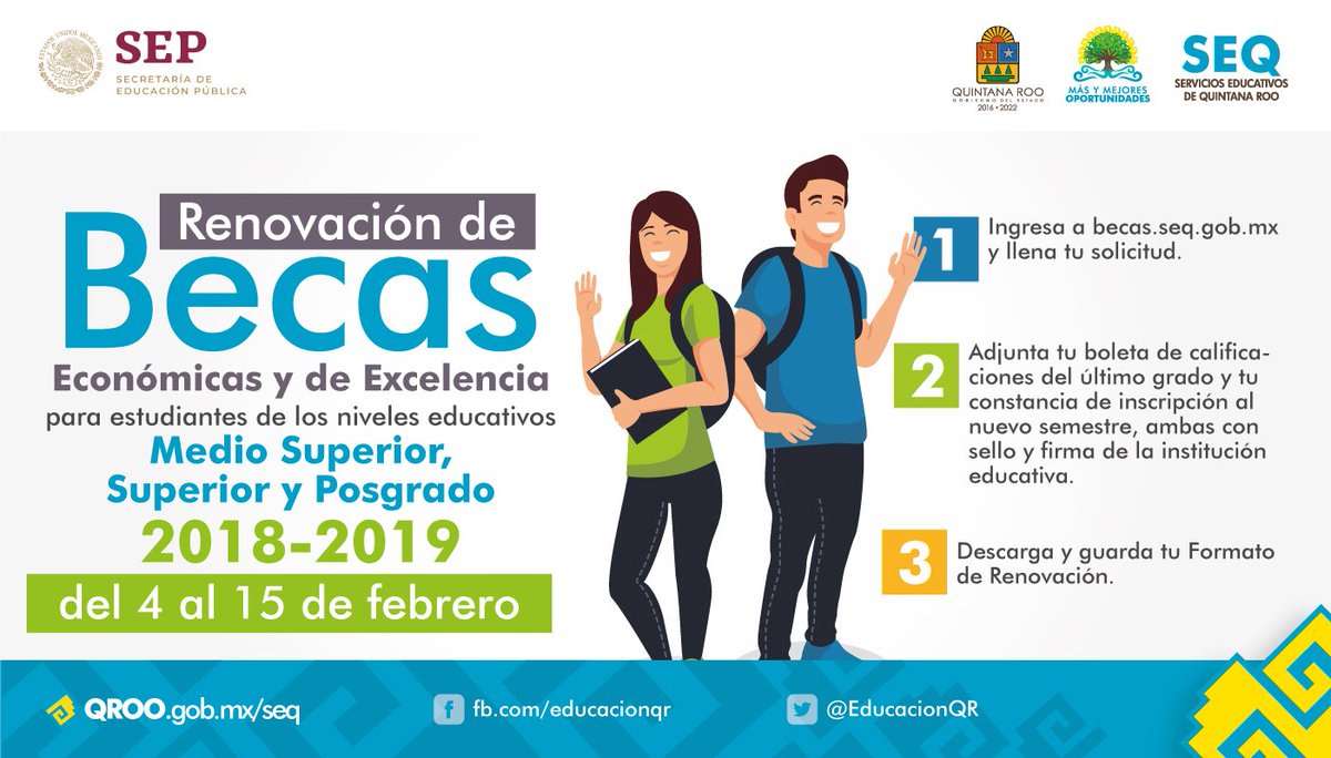 Realiza la renovación de tu Beca Estatal Económica o Excelencia #QuintanaRoo Ciclo Escolar 2018-2019 del 4 al 15 de febrero ingresando únicamente a becas.seq.gob.mx y adjuntando tus documentos. Para estudiantes de educación Media Superior, Superior y Posgrado.