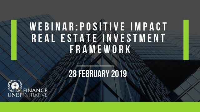UNEP_FI's tweet photo. Find out how to use an impact-based approach in real estate investment strategies, acquisition and management on 28 February 2019. Attend the @UNEP_FI webinar “Positive Impact Real Estate Investment Framework”. Register at https://t.co/yoZJbjrp8Q #positiveimpactnews https://t.co/3Uf4JX7LH5