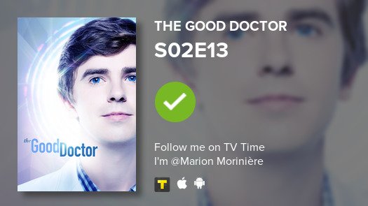 Marion17110's tweet photo. I've just watched episode S02E13 of The Good Doctor! #tvtime https://t.co/UwTBqBtdxR https://t.co/WtC6tUZhY3