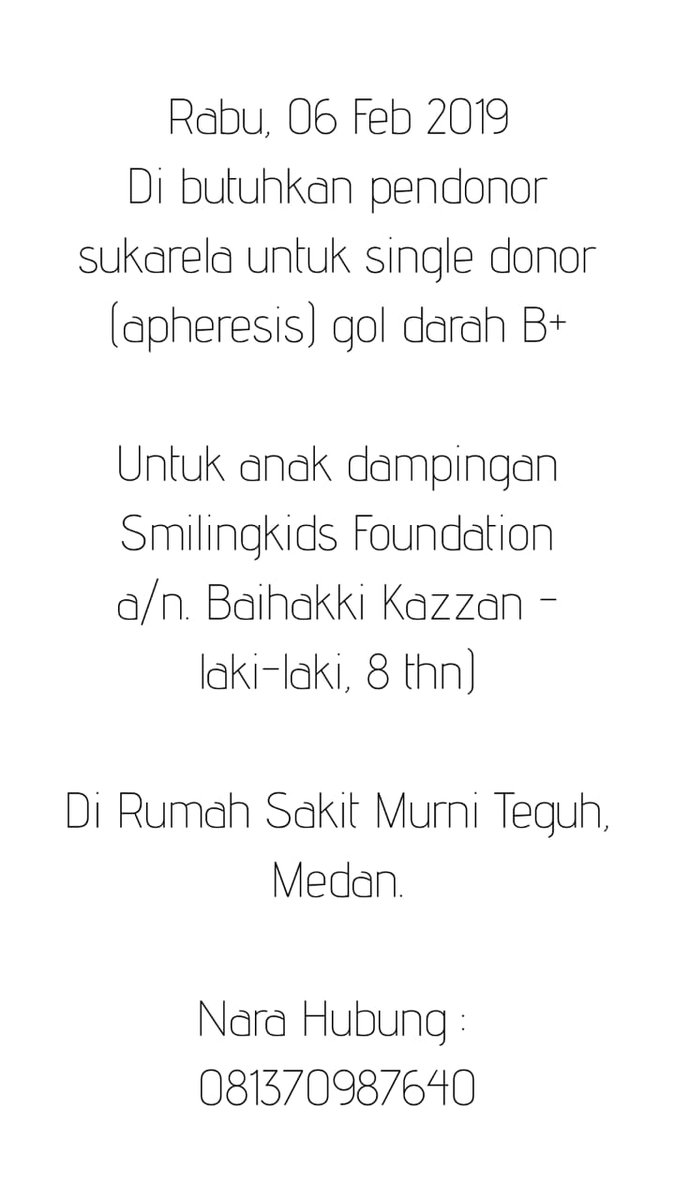 Medan.
Dibutuhkan donor apheresis golongan B+ nih, untuk Cancer Warrior cilik dari Smiling Kids Foundation.

Please, help to tell others. It works.