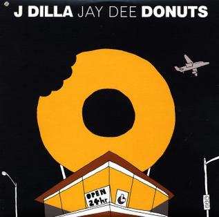  Happy Birthday J Dilla.  Happy Birthday Donuts.             