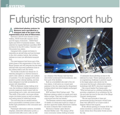 2/3. February is a busy month in leading magazine <a href="/glasstimes/">Glass Times</a> featuring the second of three case studies. On page 128 is Gloucester transport hub designed by <a href="/bdp_com/">BDP</a> , built by <a href="/kierconstruct/">Kier Construction</a> and the Kawneer dealer is <a href="/AliSashes_Ltd/">Aluminium Sashes Ltd</a>