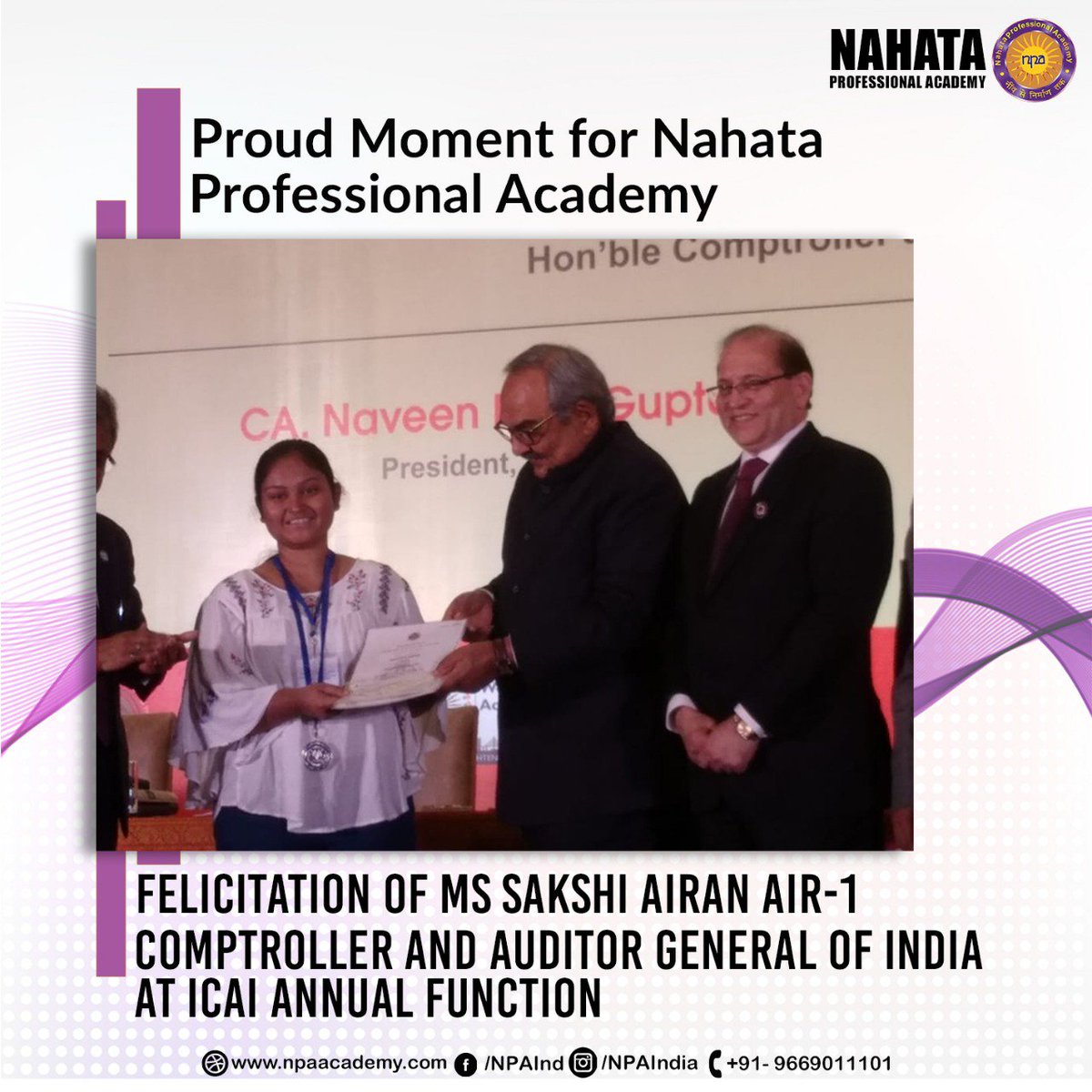 NPAIndia's tweet photo. A proud Nahata student Ms Sakshi Airan, AIR 1 CA Intermediate May 2018 was felicitated by the Comptroller and Auditor General Of India at ICAI Annual Function. A remarkable moment for Nahata Professional Academy. https://t.co/pjD2tG6ANH