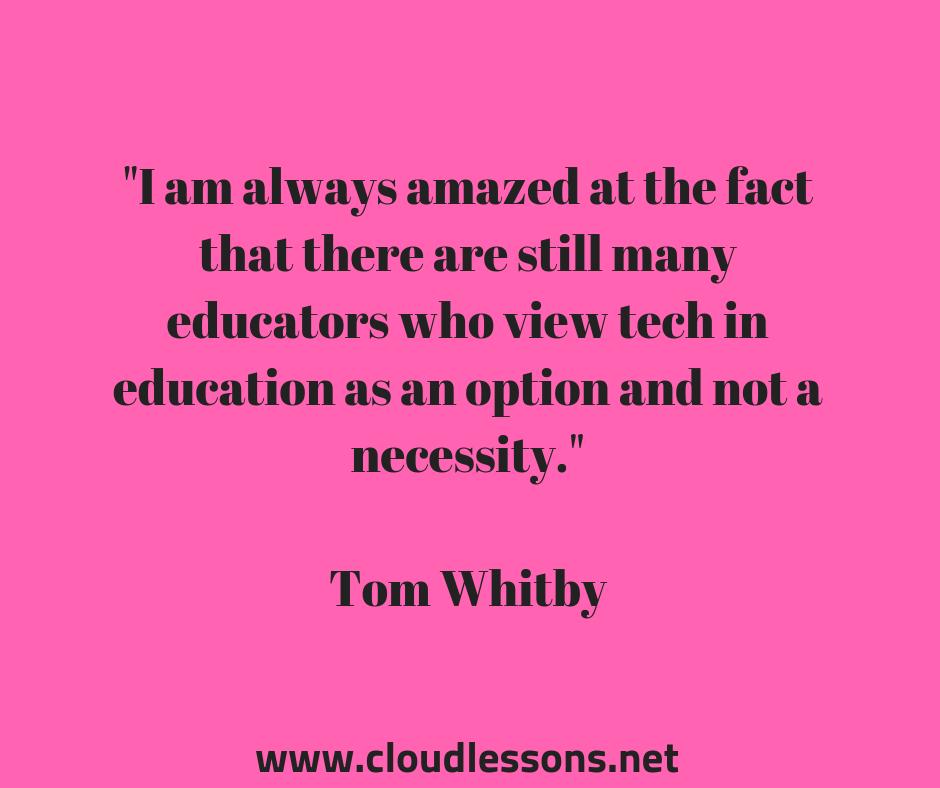 "I am always amazed at the fact that there are still many educators who view tech in education as an option and not a necessity." Tom Whitby

buff.ly/2y4ZU15 #cloudplatform #EducationForAll #elearning #CloudComputing  #TEACHers #Cloud #cloudservices #cloudeducation #tech