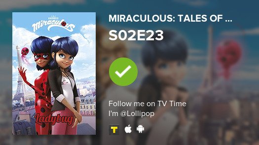 Laetey's tweet photo. I've just watched episode S02E23 of Miraculous: Tale...! #tvtime https://t.co/gCKRmhLlnG https://t.co/niW1OLZtco