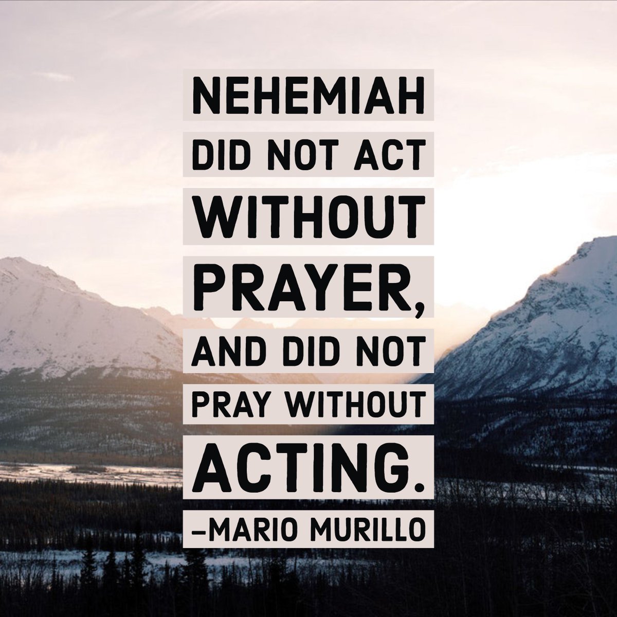 Nehemiah did not act without prayer, 
and did not pray without acting.
-Mario Murillo
#Nehemiah #prayer #action #LedbytheHolySpirit #WalkinginTruth #TimetotakeAction #mariomurillo #mariomurilloministries