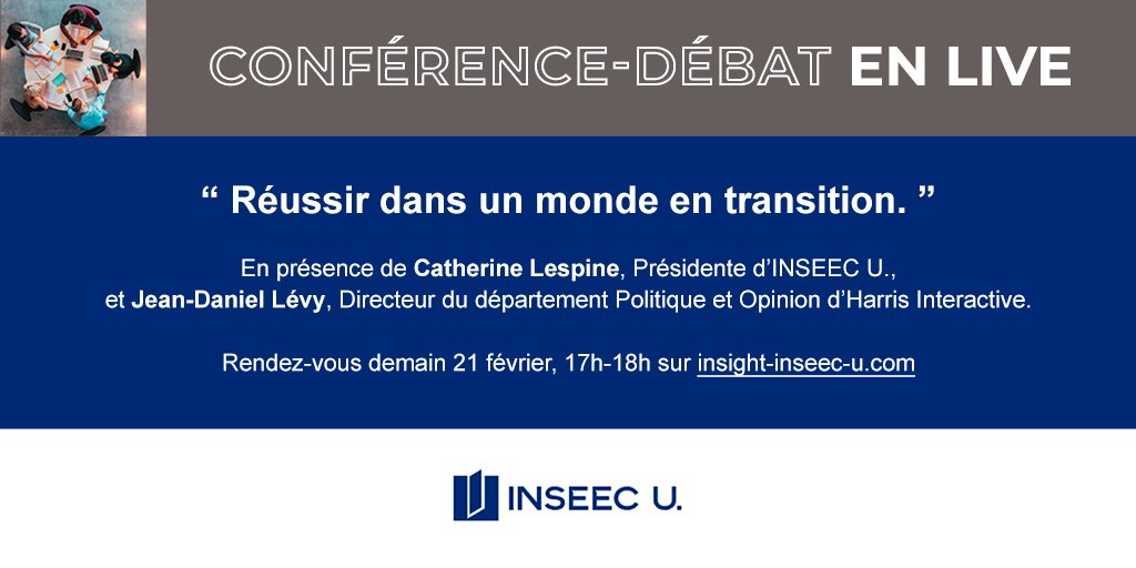 [#Live 🎥 : Conférence @INSEEC_U]
RÉUSSIR DANS UN MONDE EN TRANSITION !
Vous souhaitez en savoir plus sur le savoir-faire et le projet pédagogique de l'#INSEECU ? Rendez-vous demain en LIVE à 17h sur INSIGHT 
👉 insight-inseec-u.co 
#Emploi #InsightInseecU