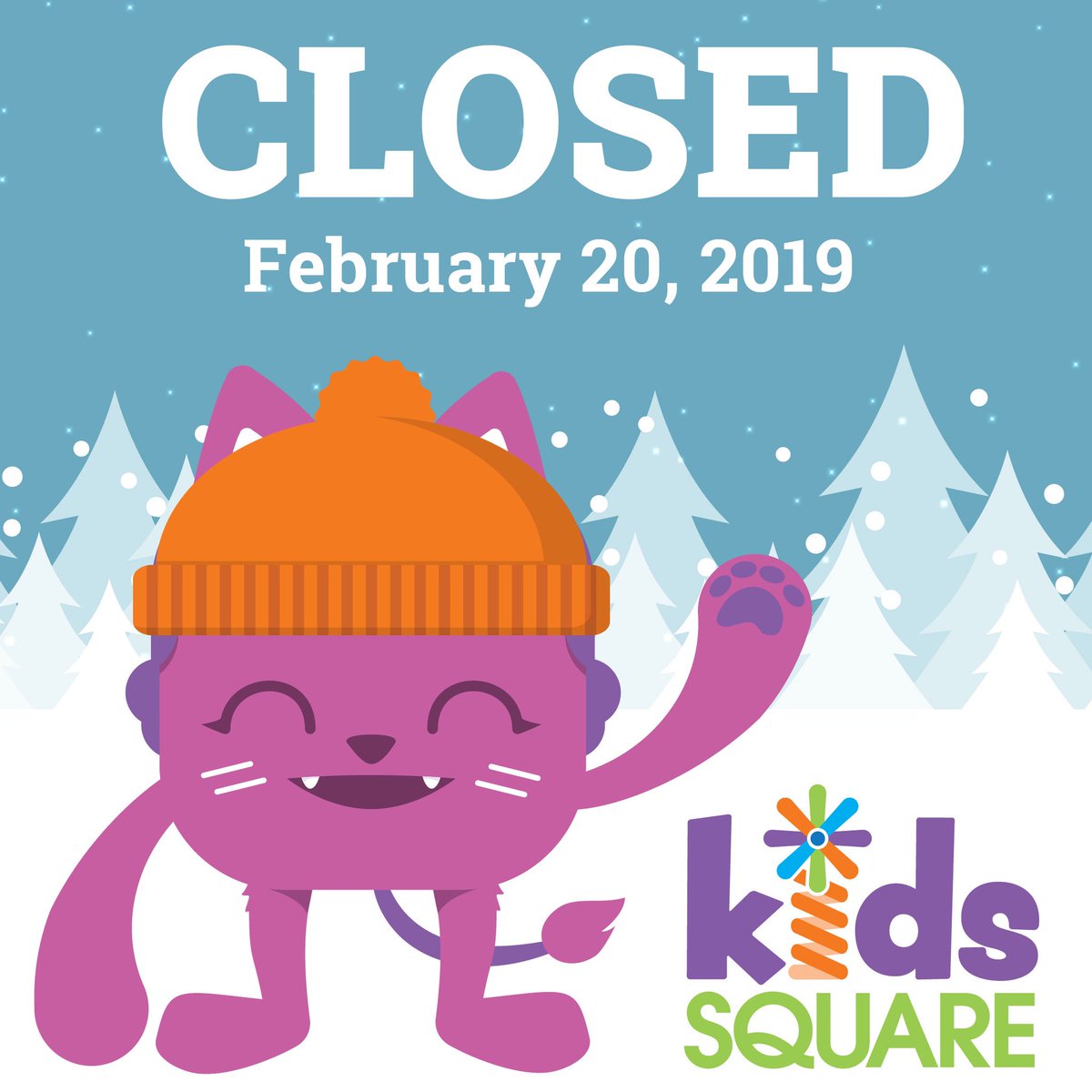 Due to inclement weather, Kids Square  will be closed. Stay safe!