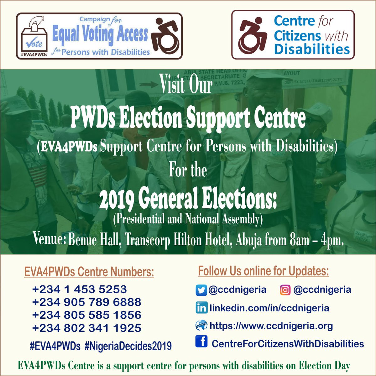 CCDNigeria's tweet photo. Visit our PWDs Election Support Centre (EVA4PWDs Support Centre for Persons with Disabilities) for the 2019 general election @ Benue Hall, Transcorp Hilton Hotel, Abuja from 8am - 4pm
@inecnigeria @EUEOMNigeria19
#NigeriaDecides2019 #DisabilityAccessNG #EqualVotingAccess4PWDs https://t.co/AgdlkmY7Zr