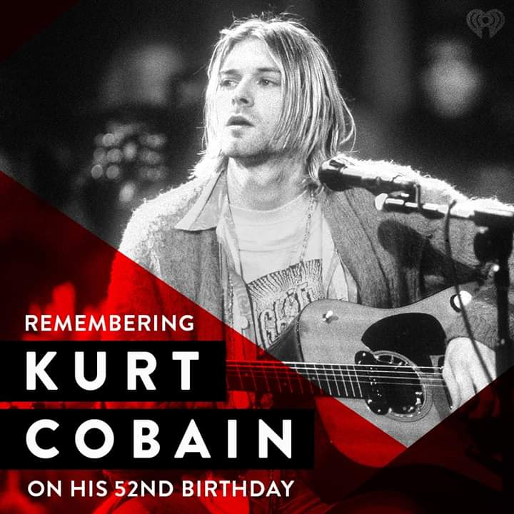 Happy 52nd Birthday to Kurt Cobain 