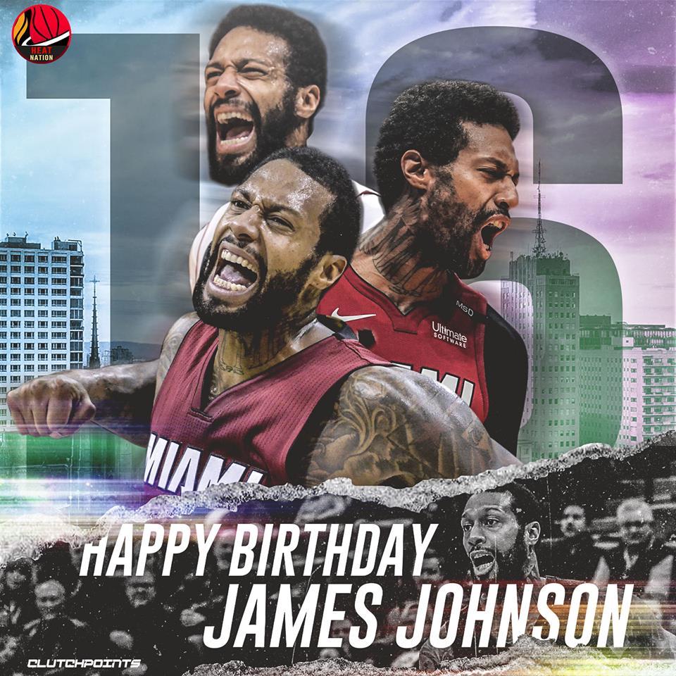Join Heat Nation in wishing James Johnson a happy 32nd birthday    