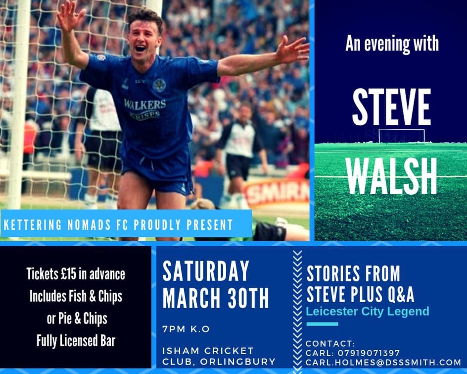 #Leicestercityfc legend with 369 apps and 53 goals Steve Walsh is coming to <a href="/KetteringNomads/">Kettering Nomads FC</a> on the 30th March to discuss his life in football. For tickets please see info on attached photo #Leicestercityfc #nomads #stevewalsh