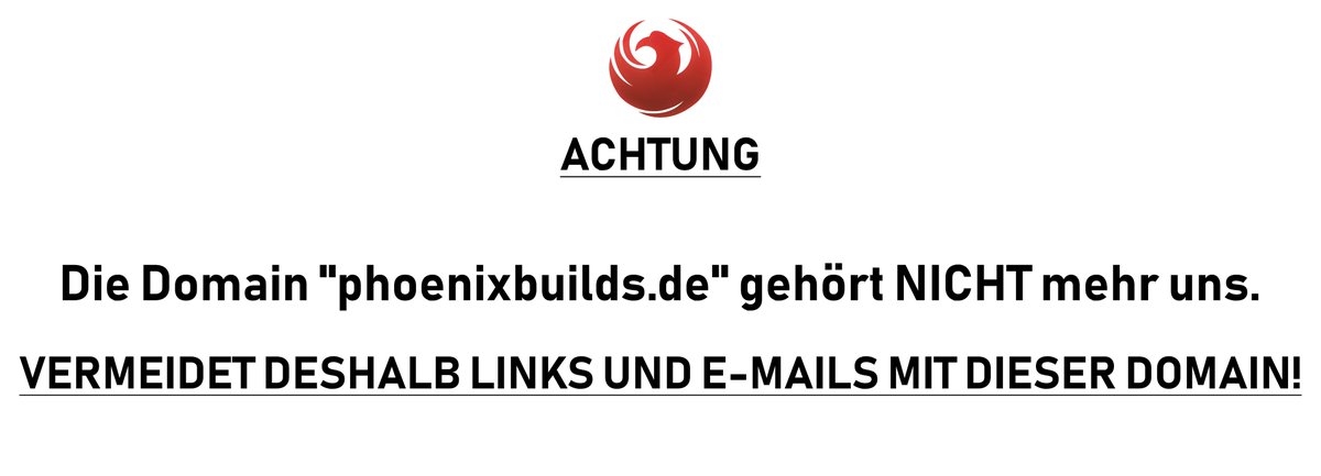 🚨 ACHTUNG 🚨 
Die Domain "phoenixbuilds.de" gehört nicht mehr <a href="/PhoenixBuildsDE/">PhoenixBuilds</a> .
Wir bitten euch deshalb, dass ihr auf E-Mails mit dieser Domain nicht reagiert.