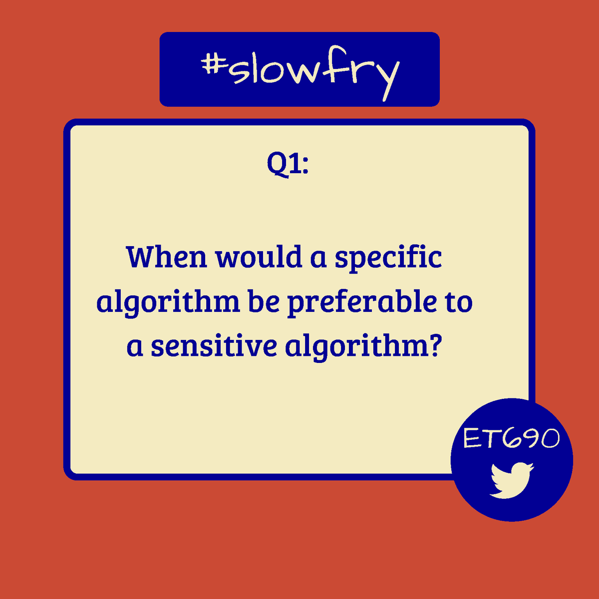 amylmcginn's tweet photo. Q1: When would a specific algorithm be preferable to a sensitive algorithm? #slowfry #loyolaet #ET690 https://t.co/3jeedJWsPM