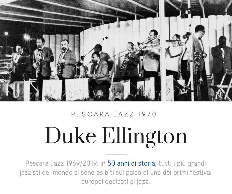 #PescaraJazzHistory #50anni #DukeEllington