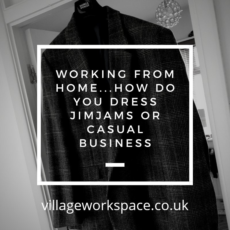 how do feel comfortable working from home. are you a jimjam type person or like to make an effort...