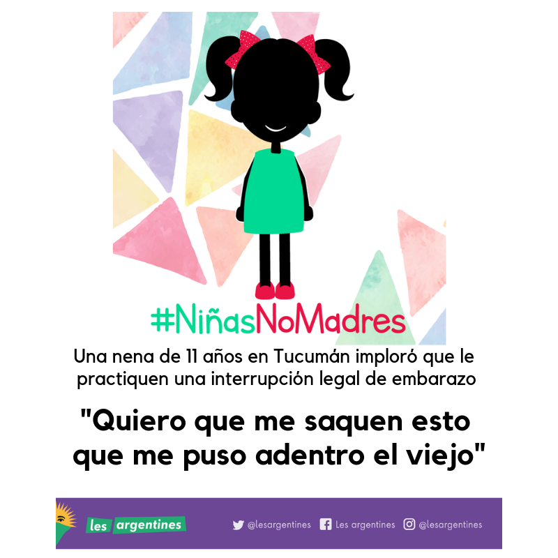 LesArgentines's tweet photo. #NiÑasNoMadres “Quiero que me saquen esto que me puso adentro el viejo”. Con esas palabras, una nena de 11 años en Tucumán imploró que le practiquen una interrupción legal de embarazo.

@LesArgentines @Marian_Carbajal https://t.co/1C5Gdz0BOT https://t.co/7OvVqBgGB0