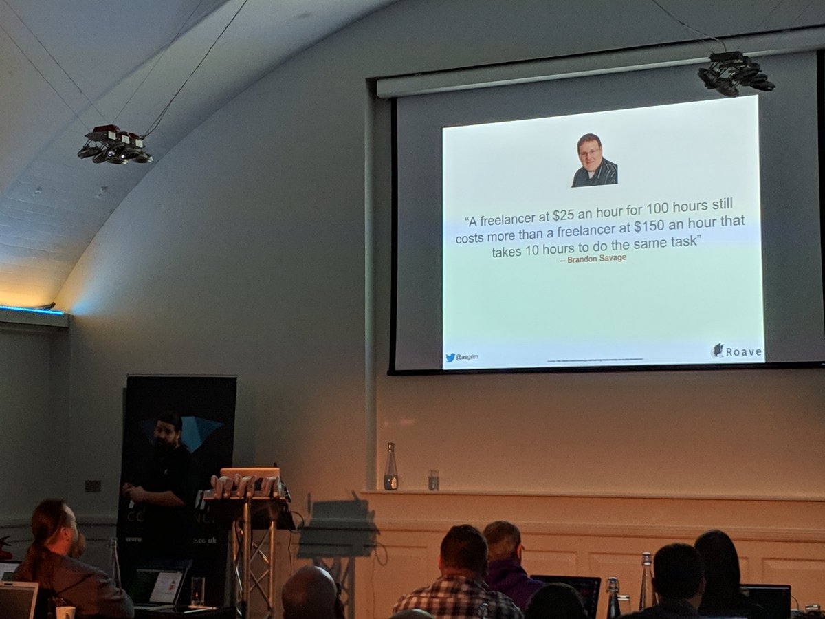 "A freelancer at $25 an hour for 100 hours still costs more than a freelancer at $150 per hour that takes 10 hours to do the same task." - <a href="/brandonsavage/">Brandon Savage</a>

Shared by <a href="/asgrim/">🥧 asgrim 🇺🇦</a> #phpuk19
