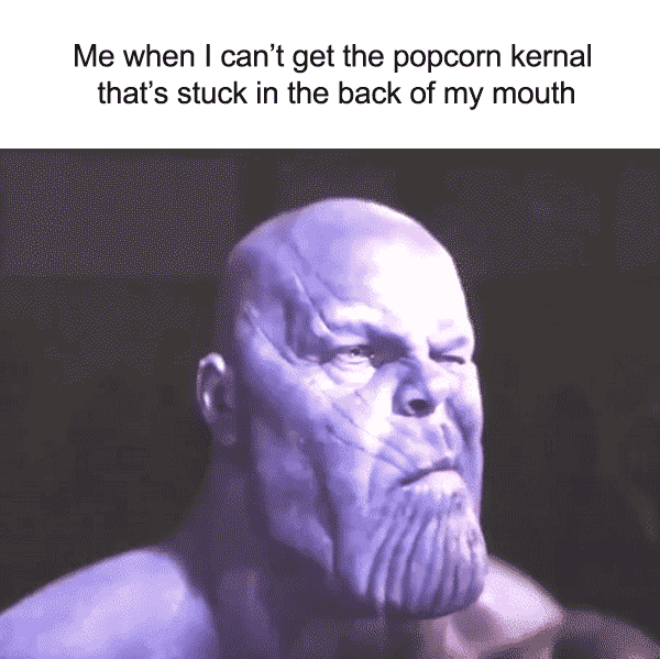 THAT FEELING WHEN you try so hard to get that popcorn kernel that's stuck in the back of your mouth. Tag a friend who knows the struggle.  facebook.com/12257590008947…...