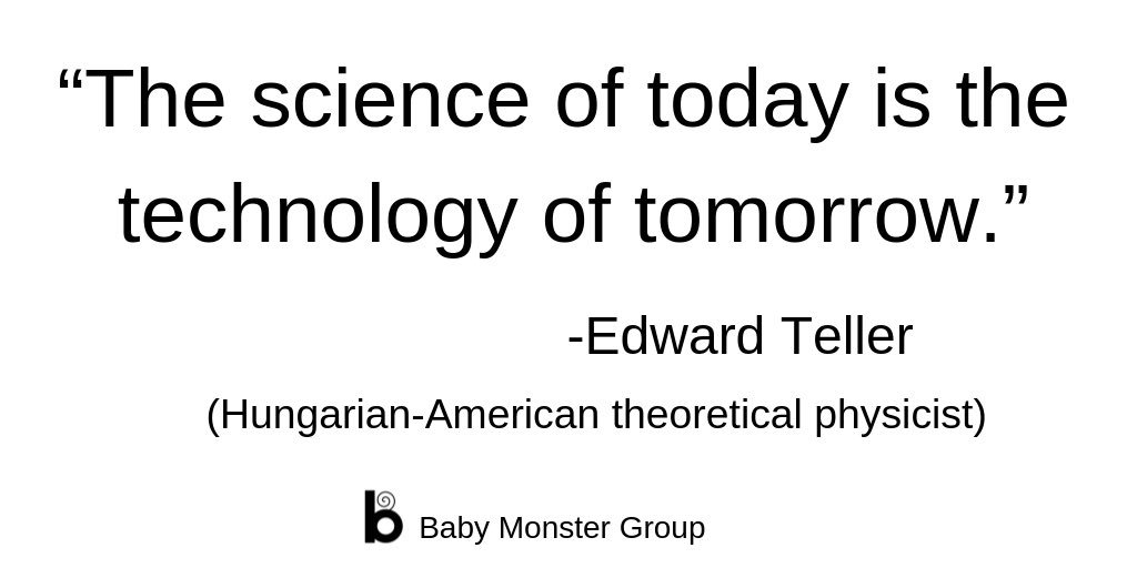 The science of today is the technology of tomorrow.' -Edward Teller, Hungarian-American theoretical physicist

#ThursdayThoughts #steameducation #steameducationforkids #steamlearning #stem #stemed #sciencequotes