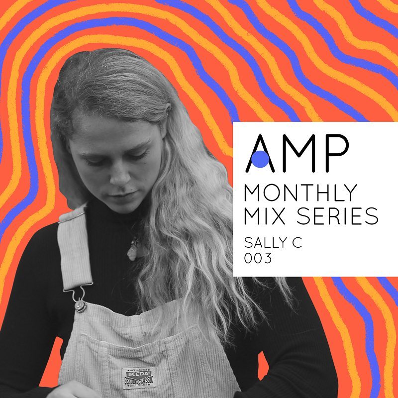 ANNIE MAC PRESENTS: AMP MIX SERIES 003: SALLY C Here you can find the third...