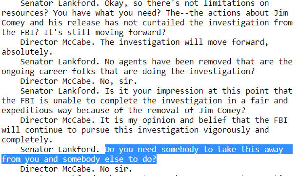 We know why, despite his lies that he was trying to get a Special Counsel appointed to take the Russia case. McCabe told SSCI that there was no need to appoint a Special Counsel because McCabe wanted control of the case. He even tried to force Rosenstein to recuse from the case.