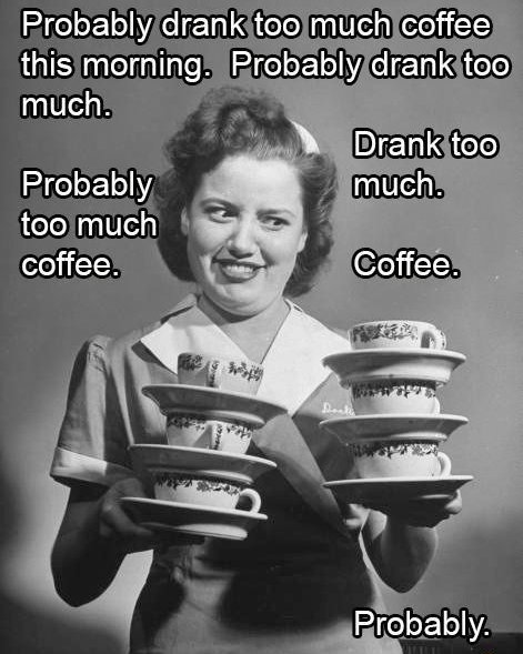 It's almost 12:30 and I'm on my fourth cup of #coffee.  Everything is finally starting to level out...