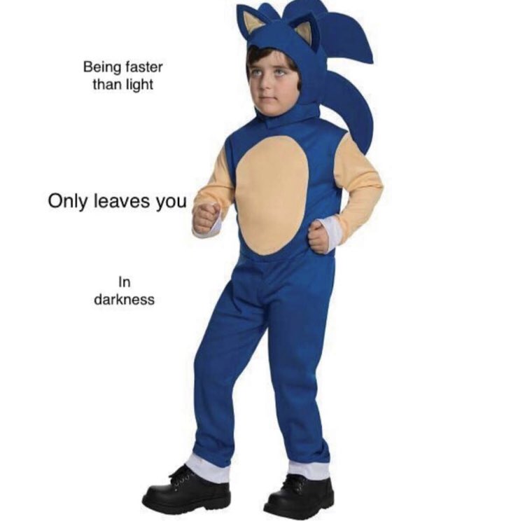 Depressed Kid in Sonic Costume/The problem of being faster than light is  that you can only live in darkness in HD uncropped w/ fixed contrast  (4096x2304) : r/MemeRestoration